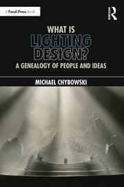 What Is Lighting Design?
A Genealogy of People and Ideas