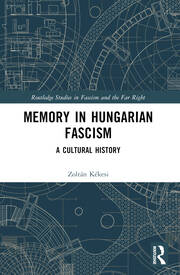 Memory in Hungarian Fascism
