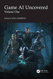 Game AI Uncovered
Volume One