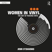 Women in Vinyl: The Art of Making Vinyl book cover