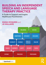 Building an Independent Speech and Language Therapy Practice
A Guide to Support and Inspire Healthcare Practitioners