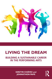 Living the Dream
Building a Sustainable Career in the Performing Arts