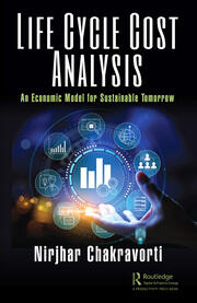 Life Cycle Cost Analysis
An Economic Model for Sustainable Tomorrow