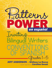 Patterns of Power en español, Grades 1-5
Inviting Bilingual Writers into the Conventions of Spanish