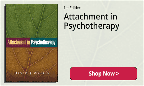 Attachment in Psychotherapy By David J. Wallin - 1st Edition - Shop Now
